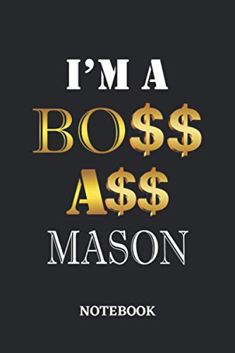I'm A Boss Ass Mason Notebook: 6x9 inches - 110 blank numbered pages • Greatest Passionate working Job Journal • Gift, Present Idea