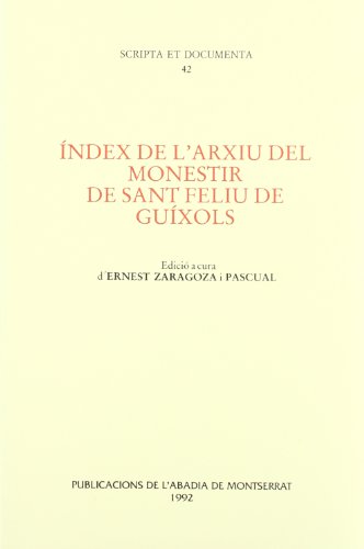 Índex de l'arxiu del monestir de Sant Feliu de Guíxols (Scripta et Documenta)