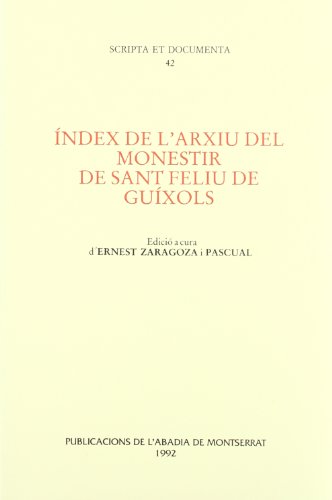 Índex de l'arxiu del monestir de Sant Feliu de Guíxols (Scripta et Documenta)