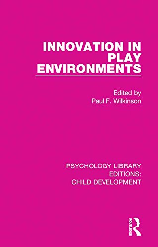 Innovation in Play Environments (Psychology Library Editions: Child Development Book 18) (English Edition)