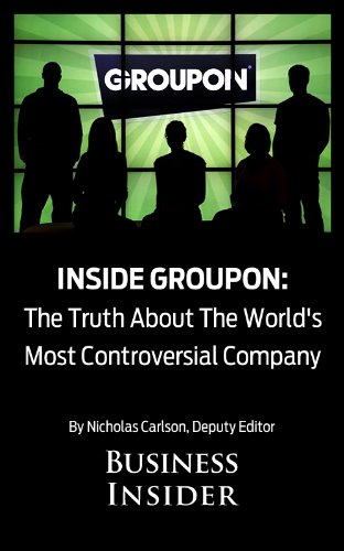 INSIDE GROUPON: The Truth About The World's Most Controversial Company (English Edition)