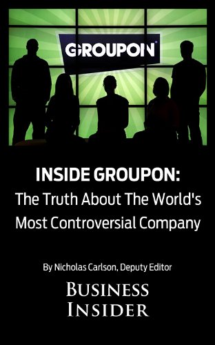 INSIDE GROUPON: The Truth About The World's Most Controversial Company (English Edition)