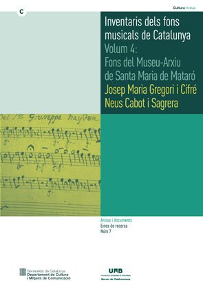 Inventaris dels fons musicals de Catalunya: Volum 4: Fons del Museu-Arxiu de Santa Maria de Matar: 7 (Eines de Recerca)