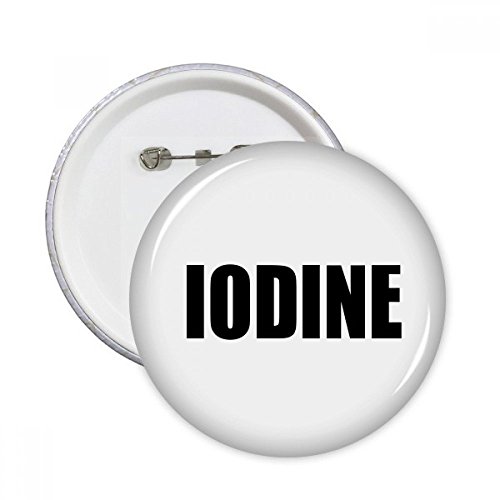 iode Element Nom chimie broches rondes badge Button Vêtements Décoration 5 pcs Cadeau M multicolore