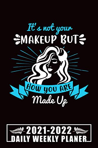 It’s Not Your Makeup But How You Are Made Up: Makeup Lined Notebook, Diary, Track, Log & Journal - Cute Gift Idea for Boys Girls Teens Men Women