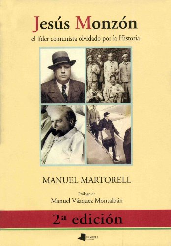 Jess Monzãn el lêder comunista olvidado por la Historia (Ensayo y Testimonio)
