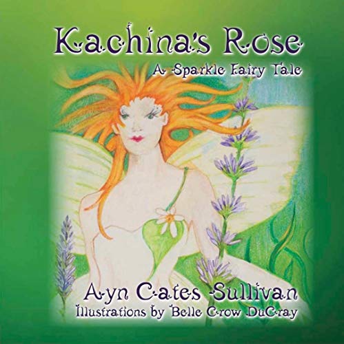 Kachina's Rose: A Sparkle Fairy Tale