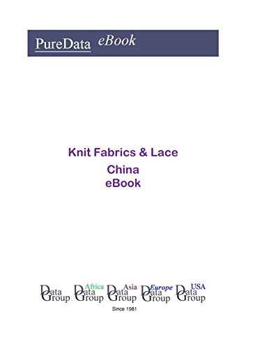 Knit Fabrics & Lace China: Product Revenues in China (English Edition)