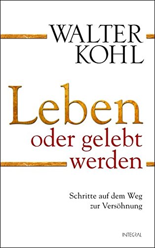 Kohl, W: Leben oder gelebt werden