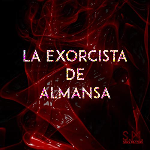 La Exorcista de Almansa