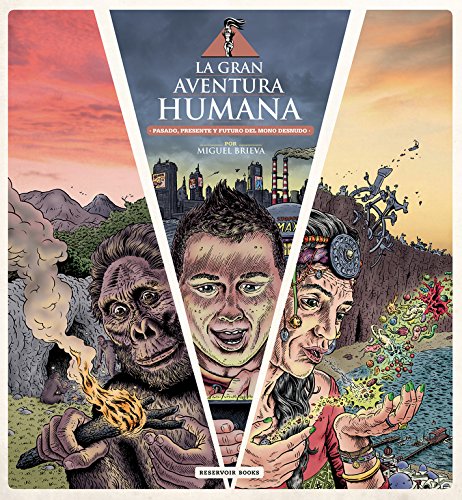 La gran aventura humana: Pasado, presente y futuro del mono desnudo (Reservoir Gráfica)