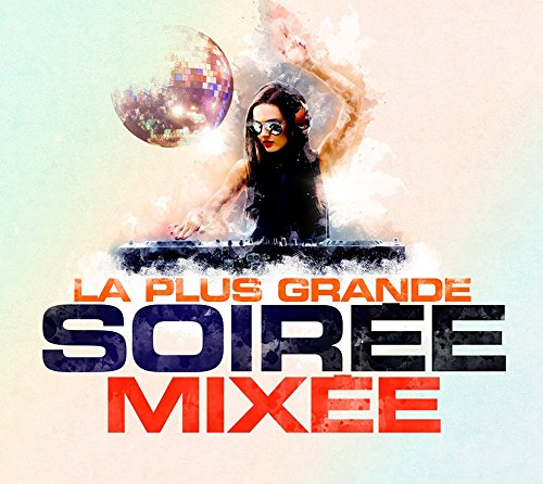 La Plus Grande Soiree Mixée
