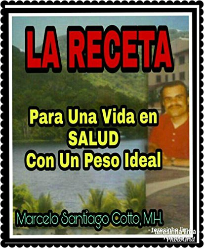 LA RECETA PARA UNA VIDA EN SALUD CON UN PESO IDEAL