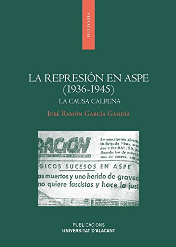 La represión en Aspe (1936-1945): La causa Calpena (Monografías)