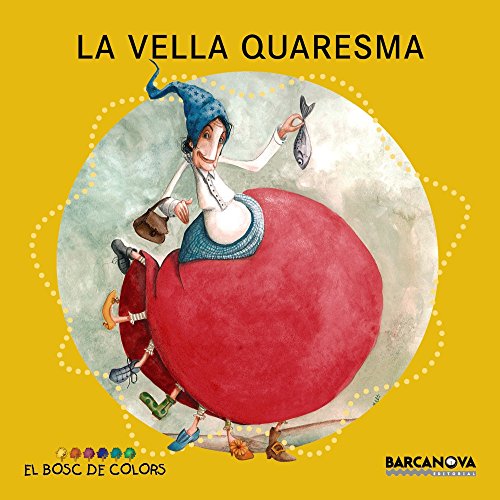 La Vella Quaresma (Llibres Infantils I Juvenils - El Bosc De Colors)