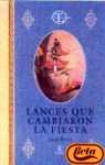 Lances que cambiaron la fiesta (Heda Saila)