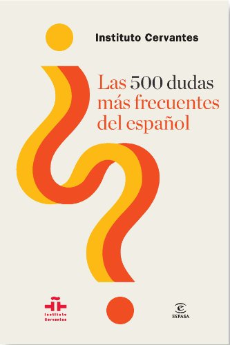Las 500 dudas más frecuentes del español (GUÍAS PRÁCTICAS DEL INSTITUTO CERVANTES)