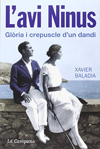 L'avi Ninus: Glòria i crepuscle d'un dandi (Divulgació)