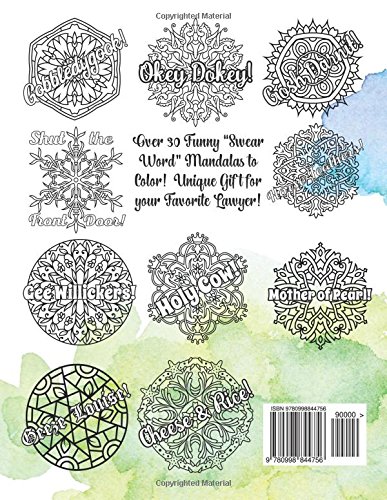 Lawyers Favorite "Swear Words" Adult Coloring Book Over 30 Funny Swear Word: Mandalas To Color!  For Lawyers & Law Students!  Give your Favorite ... Stress from a Long, Hard Day of Litigation!