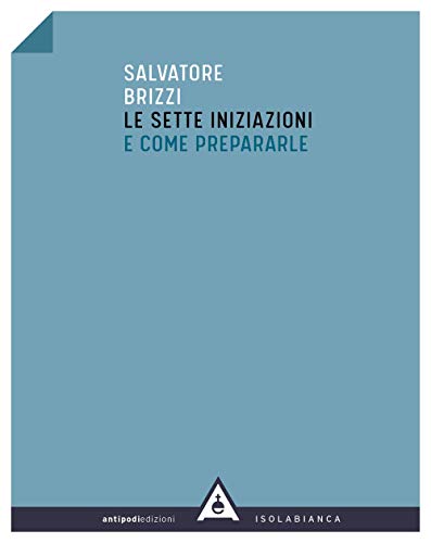 Le sette iniziazioni e come prepararle (Isola bianca)