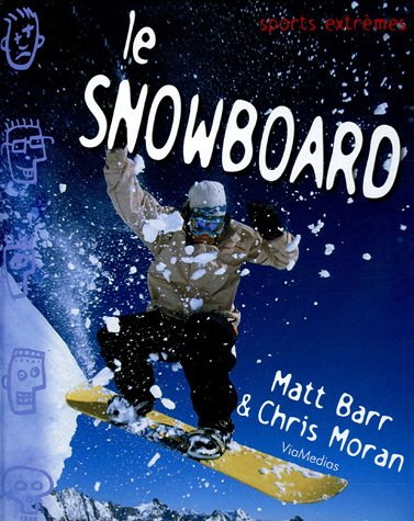 Le Snowboard (Sports Extrêmes)