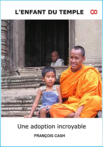L'Enfant du Temple: Une Adoption Incroyable (French Edition)