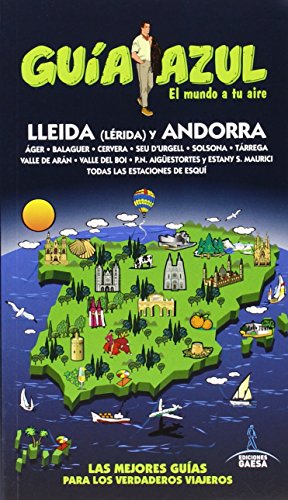 Lérida y Andorra: Lérida y Andorra Guía Azul