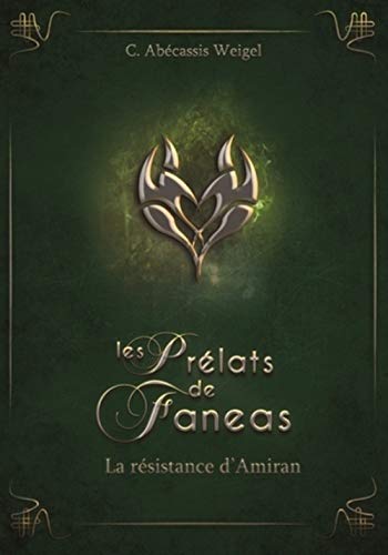 Les prélats de Faneas, Tome 3 : L'alliance d'Amiran (Les prélats de Faneas (3))