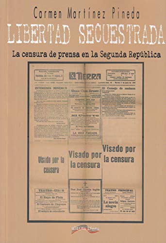 Libertad Secuestrada: La censura de prensa en la Segunda República (Ultima Línea de Ensayo)