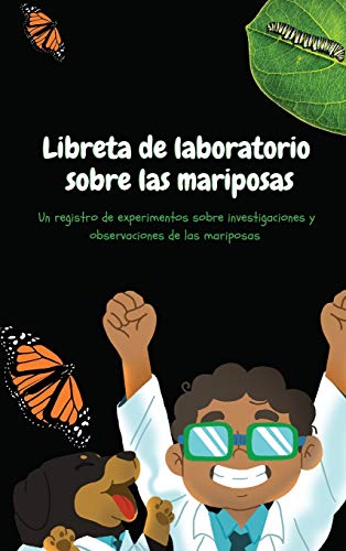 Libreta de Laboratorio Sobre Las Mariposas: Exploraciones de Papi Y César