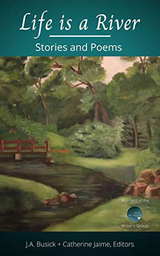 Life is a River: Stories and Poems (...And We Write Anthologies Book 2) (English Edition)