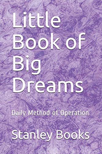 Little Book of Big Dreams: Daily Method of Operation