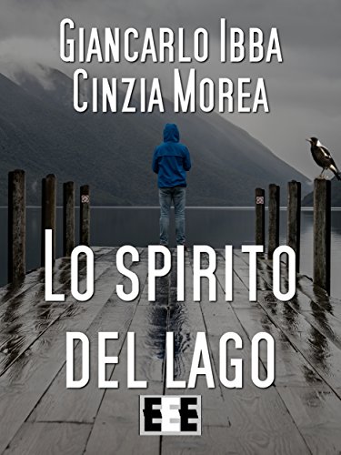 Lo Spirito del lago (Giallo, Thriller & Noir Vol. 29) (Italian Edition)