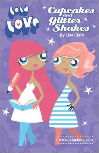 Lola Love – Cupcakes and Glitter Shakes