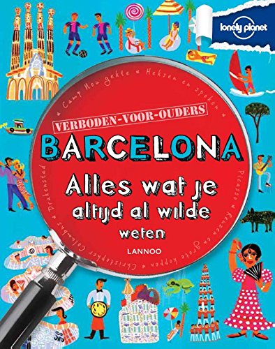 Lonely Planet Verboden voor ouders - Barcelona: alles wat je altijd al wilde weten