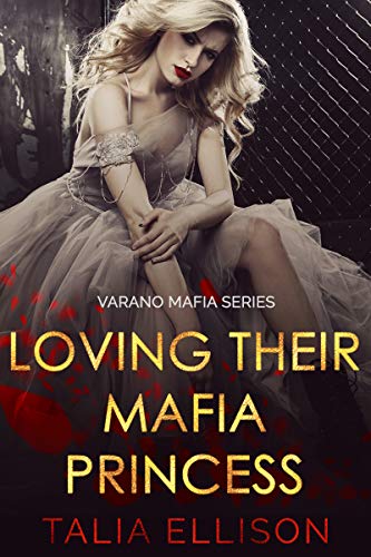 Loving Their Mafia Princess (Varano Mafia Book 1) (English Edition)