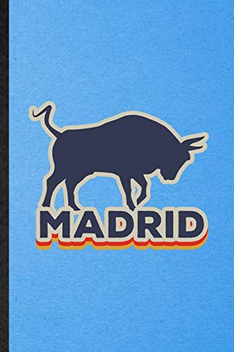 Madrid: Funny Blank Lined Spain Tourist Notebook/ Journal, Graduation Appreciation Gratitude Thank You Souvenir Gag Gift, Stylish Graphic 110 Pages