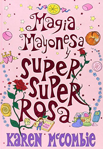 Magia Mayonesa y super super rosa (CHICAS PLUS)