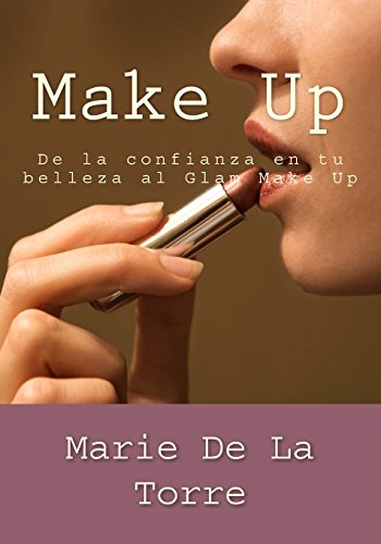 Make Up: De la confianza en tu belleza al Glam Make Up