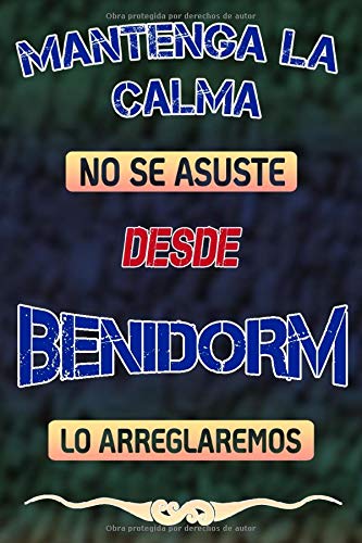 Mantenga la calma no se asuste desde Benidorm lo arreglaremos: Cuaderno | Diario | Diario | Página alineada