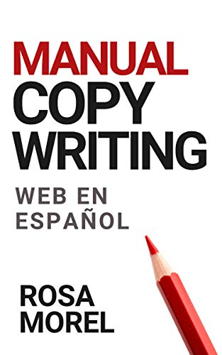Manual Copywriting Web en Español: Aprende a escribir para vender online con técnicas copywriting