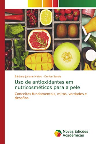 Matos, B: Uso de antioxidantes em nutricosméticos para a pel