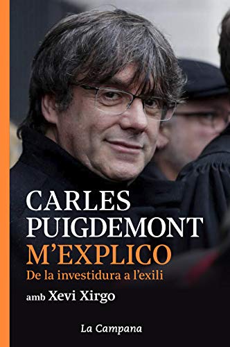 M'explico: De la investidura a l'exili (Catalan Edition)