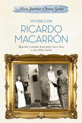 Mi vida con Ricardo Macarrón (Biografías y Memorias)