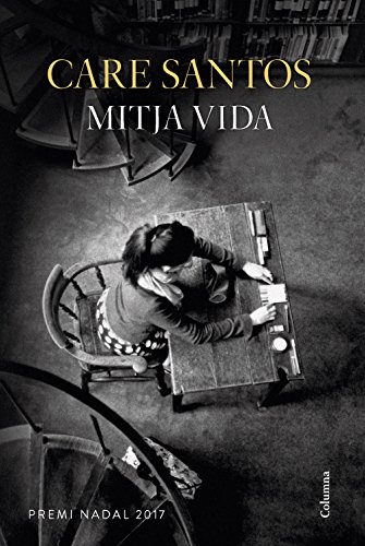 Mitja vida: Premi Nadal 2017 (Catalan Edition)