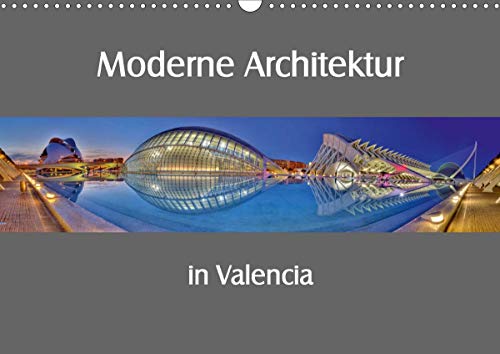 Moderne Architektur in Valencia (Wandkalender 2021 DIN A3 quer): Valencia und die beeindruckende Architektur (Monatskalender, 14 Seiten )