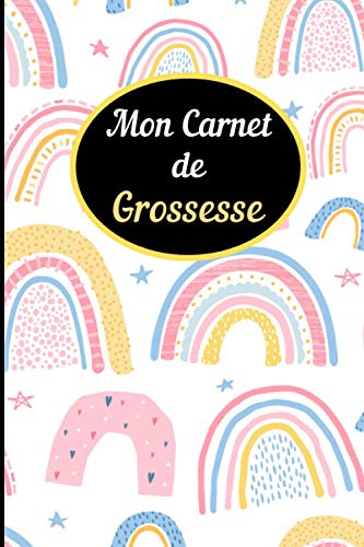 Mon Carnet de Grossesse: Suivi de la grossesse, semaine après semaine, pendant 9 mois. Journal à compléter pendant toute la grossesse. Idée cadeau.