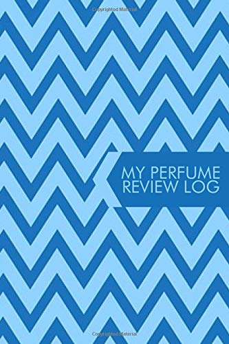 My Perfume Review Log: Perfume Tester Notebook, Essential Oils, Fragrance Aromatherapy, Scents, Cologne, Black Currant, Plum, Rose, Jasmine, Amber, ... Thanksgiving. (Perfumes and Fragrance Oils)