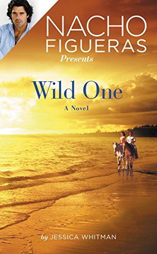 Nacho Figueras Presents: Wild One (Polo Season Book 2) (English Edition)