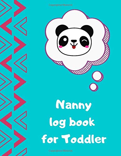 Nanny log book for Toddler: Daily Schedule Feeding Food Sleep Naps Activity Diaper Change Monitor